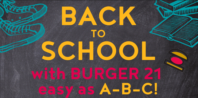 BACK TO SCHOOL WITH BURGER 21!